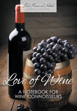 portada Love of Wine: A Notebook for Wine Connoisseurs (en Inglés)