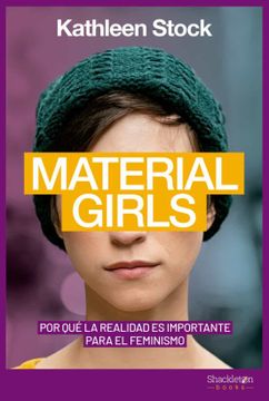 portada Material Girls: Por qué la Realidad es Importante Para el Feminismo (Filosofia) (in Spanish)
