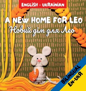 portada A New Home for Leo/Новий дім для Л о: Bilingual Children's 