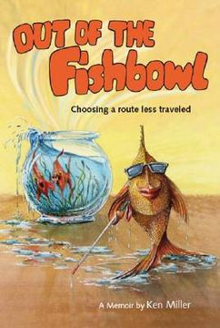 portada Out of the Fishbowl: Choosing a Route Less Traveled (en Inglés)