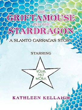 portada The Griftamouse and the Stardragon: A Slamto Carracas Story (en Inglés)