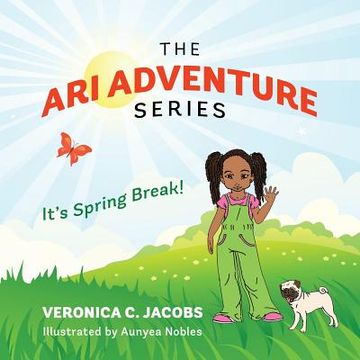 portada The Ari Adventure Series: It's Spring Break! (en Inglés)