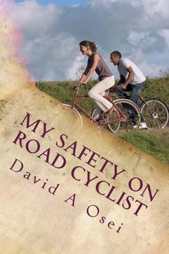 portada My Safety On Road Cyclist: Making Your Cycling Safe On Road