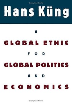 portada A Global Ethic for Global Politics and Economics (en Inglés)