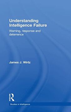 portada Understanding Intelligence Failure: Warning, Response and Deterrence (Studies in Intelligence) (en Inglés)