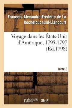 portada Voyage Dans Les États-Unis d'Amérique, 1795-1797. Tome 3 (in French)