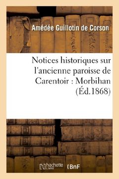 portada Notices Historiques Sur L Ancienne Paroisse de Carentoir: Morbihan (Histoire) (French Edition)