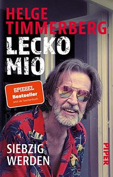 portada Lecko Mio: Siebzig Werden | der Bekannte und Beliebte Reiseschriftsteller Erzählt vom Älterwerden (en Alemán)