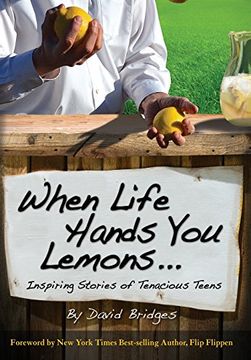 portada When Life Hands You Lemons ...: Inspiring Stories of Tenacious Teens