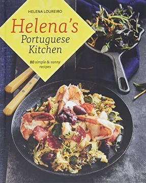portada Helena's Portuguese Kitchen: 80 Simple & Sunny Recipes (in English)