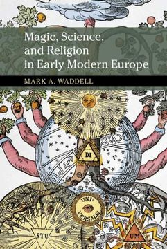 portada Magic, Science, and Religion in Early Modern Europe (New Approaches to the History of Science and Medicine) (en Inglés)