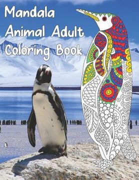 portada Mandala Animal Adult Coloring Book: Color Stress Relieving Animal Designs, Sea Turtle, Sloth, Butterfly, Giraffe, and More (en Inglés)
