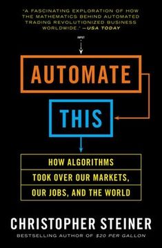 portada Automate This: How Algorithms Took Over our Markets, our Jobs, and the World (in English)