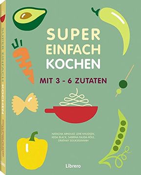 portada Das Beste aus Super Einfach: Kochen mit 3-6 Zutaten (in German)