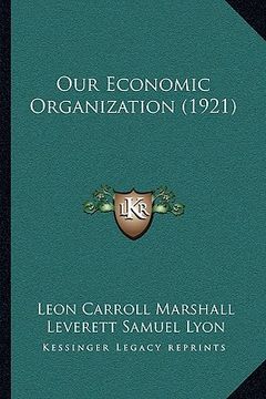 portada our economic organization (1921) (en Inglés)