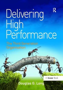 portada Delivering High Performance: The Third Generation Organisation. by Douglas G. Long (en Inglés)