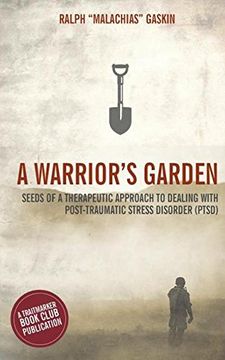 portada A Warrior's Garden: A Therapeutic Guide to Living with Post Traumatic Stress Disorder (PTSD)