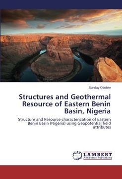 portada Structures and Geothermal Resource of Eastern Benin Basin, Nigeria: Structure and Resource characterization of Eastern Benin Basin (Nigeria) using Geopotential field attributes