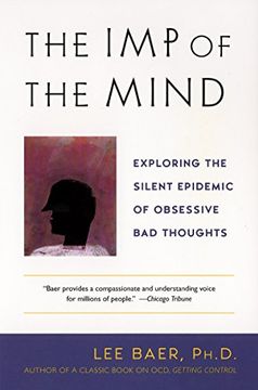 portada The imp of the Mind: Exploring the Silent Epidemic of Obsessive bad Thoughts 