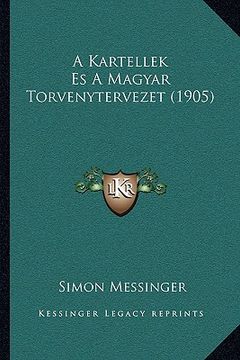 portada A Kartellek Es A Magyar Torvenytervezet (1905) (en Húngaro)