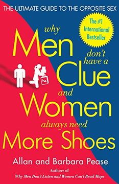 portada Why men Don't Have a Clue and Women Always Need More Shoes: The Ultimate Guide to the Opposite sex 