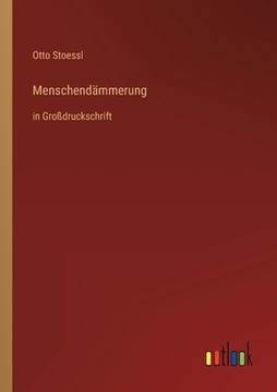 portada Menschendämmerung: in Großdruckschrift (in German)