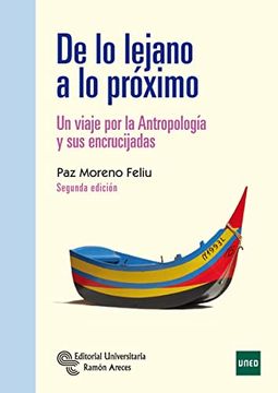 portada De lo Lejano a lo Próximo: Un Viaje por la Antropología y sus Encrucijadas (Manuales)