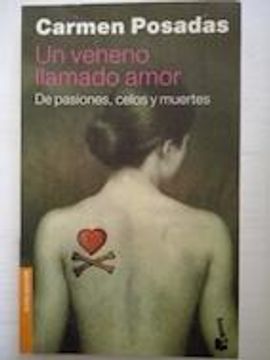 portada Un Veneno Llamado Amor: De Pasiones, Celos y Muertes (in Spanish)