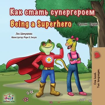 portada Being a Superhero (Russian English Bilingual Book for Kids)