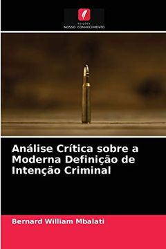 portada Análise Crítica Sobre a Moderna Definição de Intenção Criminal (en Portugués)