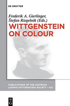 portada Wittgenstein on Colour (Publications of the Austrian Ludwig Wittgenstein Society, New) (en Inglés)