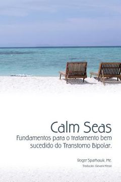 portada Calm Seas: Fundamentos para o tratamento bem sucedido do Transtorno Bipolar: Brazilian Portuguese Edition (en Portugués)