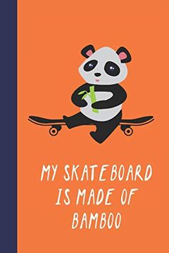 portada My Skateboard is Made of Bamboo: Great fun Gift for Skaters, Skateboarders, Extreme Sport Lovers, & Skateboarding Buddies (en Inglés)