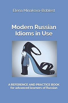 portada Modern Russian Idioms in Use: A Reference and Practice Book for Advanced Learners of Russian (en Inglés)