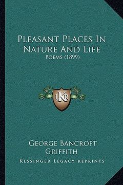 portada pleasant places in nature and life: poems (1899) (en Inglés)