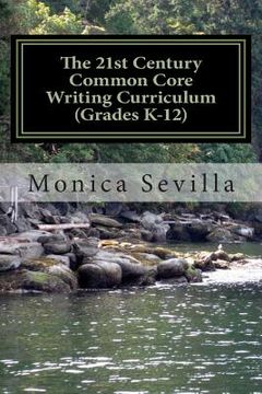 portada The 21st Century Common Core Writing Curriculum (Grades K-12) (in English)