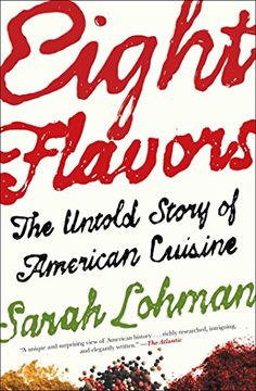 portada Eight Flavors: The Untold Story of American Cuisine (en Inglés)