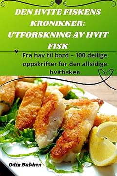 portada Den Hvite Fiskens Kronikker: Utforskning AV Hvit Fisk (en Noruego)