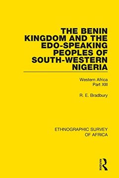 portada The Benin Kingdom and the Edo-Speaking Peoples of South-Western Nigeria: Western Africa Part Xiii (Ethnographic Survey of Africa) (in English)