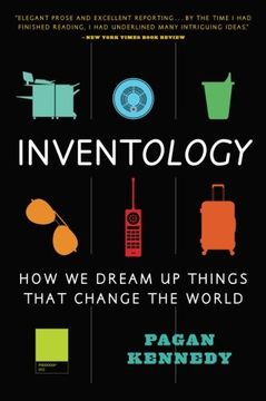 Inventology: How We Dream Up Things That Change the World