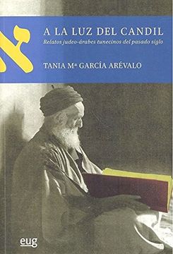 portada A la luz del Candil: Relatos Judeo-Árabes Tunecinos del Pasado Siglo (en Español, Hebreo)