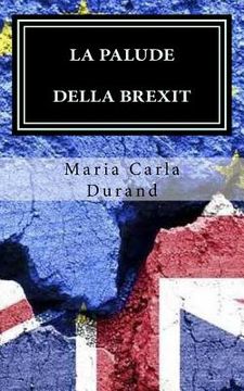 portada La palude della Brexit: Brexit: Perché? In un mondo già così travagliato... (in Italian)