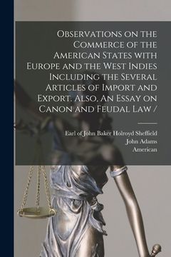 portada Observations on the Commerce of the American States With Europe and the West Indies Including the Several Articles of Import and Export. Also, An Essa (in English)