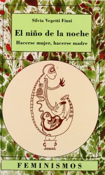 portada El Niño de la Noche: Hacerse Mujer, Hacerse Madre (Feminismos) (in Spanish)