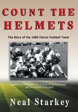 portada Count The Helmets: The Story of the 1985 Falcon Football Team (in English)