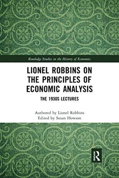 portada Lionel Robbins on the Principles of Economic Analysis (Routledge Studies in the History of Economics) (en Inglés)