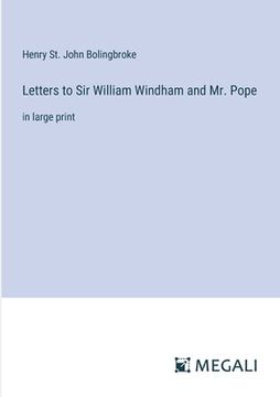 portada Letters to Sir William Windham and Mr. Pope: in large print