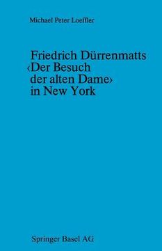 portada Friedrich Dürrenmatts in New York: Ein Kapitel Aus Der Rezeptionsgeschichte Der Neueren Schweizer Dramatik (in German)