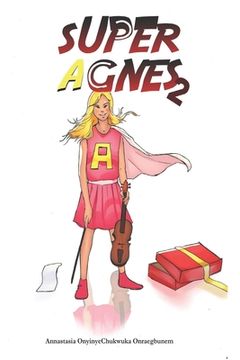 portada Super Agnes 2: Super Agnes Gets A Super Violin (en Inglés)