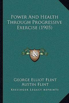 portada power and health through progressive exercise (1905) (in English)